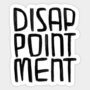 Disappointment Sticker